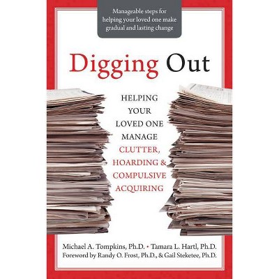 Digging Out - by  Michael A Tompkins & Tamara L Hartl (Paperback)