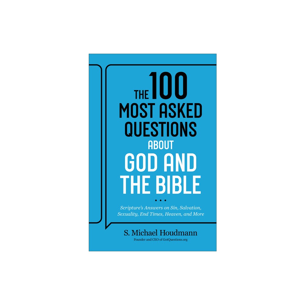 The 100 Most Asked Questions about God and the Bible