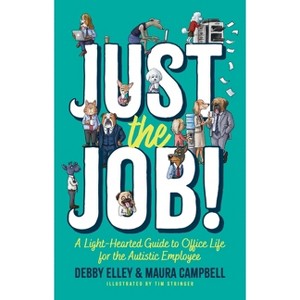 Just the Job! - by  Maura Campbell & Debby Elley (Paperback) - 1 of 1