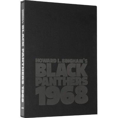 Howard L. Bingham's Black Panthers 1968 Ltd Ed - by  Steve Crist (Hardcover)