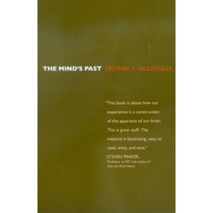The Mind's Past - by  Michael S Gazzaniga (Paperback) - 1 of 1