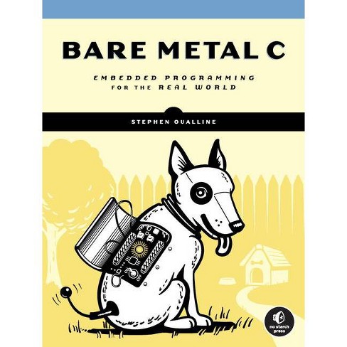 Bare Metal C - By Stephen Oualline (paperback) : Target