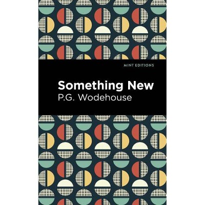 Something New - (Mint Editions) by  P G Wodehouse (Paperback)