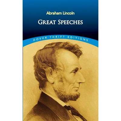 Great Speeches - (Dover Thrift Editions) by  Abraham Lincoln (Paperback)