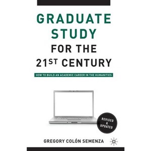 Graduate Study for the Twenty-First Century - 2nd Edition by  G Semenza (Paperback) - 1 of 1