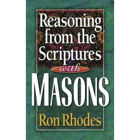 Reasoning From The Scriptures With Masons - By Ron Rhodes (paperback ...