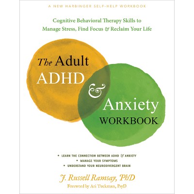 The Adult Adhd And Anxiety Workbook - By J Russell Ramsay (paperback ...