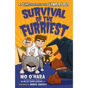 Survival of the Furriest: My Fangtastically Evil Vampire Pet - by  Mo O'Hara (Paperback) - 1 of 1