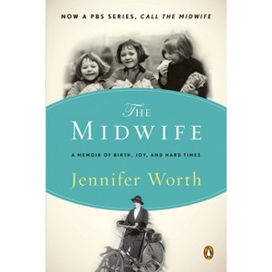 The Midwife - (Midwife Trilogy) by  Jennifer Worth (Paperback) - 1 of 1