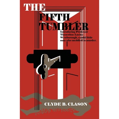 The Fifth Tumbler - By Clyde B Clason (paperback) : Target