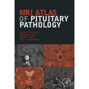 MRI Atlas of Pituitary Pathology - by  Kevin M Pantalone & Stephen E Jones & Robert J Weil & Amir H Hamrahian (Hardcover) - 1 of 1
