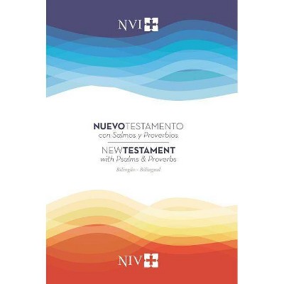 Nuevo Testamento Con Salmos Y Proverbios Nvi/NIV Bilingüe, Rústica - by  Nueva Versión Internacional (Paperback)