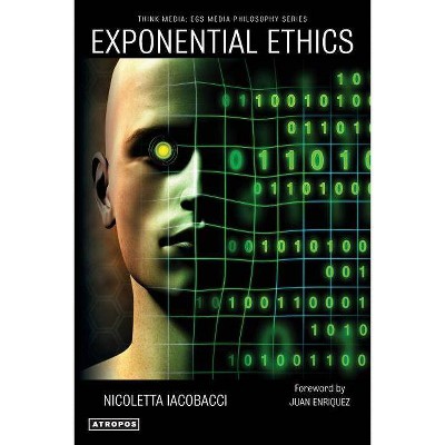 Exponential Ethics - (Think Media: Egs Media Philosophy) by  Nicoletta Iacobacci (Paperback)
