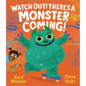 Watch Out! There's a Monster Coming! - by  Karl Newson (Hardcover) - 1 of 1