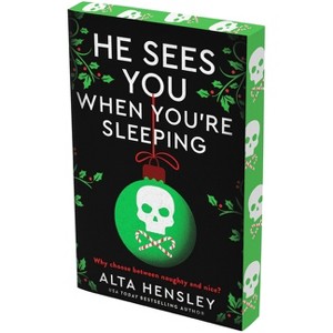 He Sees You When You're Sleeping - (Naughty or Nice) by  Alta Hensley (Paperback) - 1 of 1