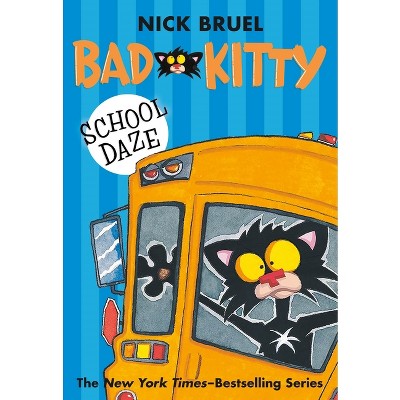 Bad Kitty School Daze by Nick Bruel