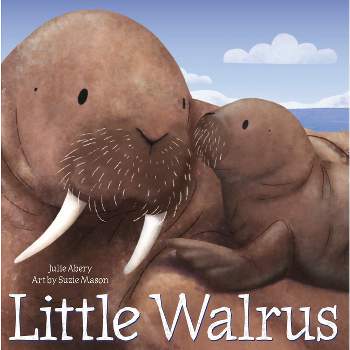 Little Walrus - (Little Animal Friends) by  Julie Abery (Board Book)