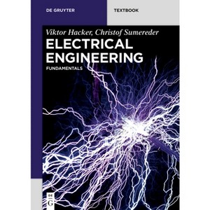 Electrical Engineering - (De Gruyter Textbook) by  Viktor Hacker & Christof Sumereder (Paperback) - 1 of 1