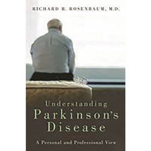 Understanding Parkinson's Disease - by  Richard B Rosenbaum (Hardcover) - 1 of 1