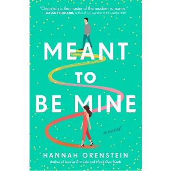 Meant to Be Mine - by  Hannah Orenstein (Paperback)