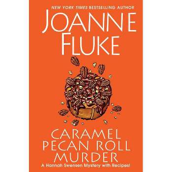 Caramel Pecan Roll Murder - (Hannah Swensen Mystery) by Joanne Fluke