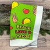 Peace Love And Tacos Funny Cute Yummy Mexican Food Tea Towel - Crazy Dog Tea Towel Peace Love - image 2 of 4