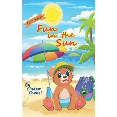 Fun In The Sun - by  Cigdem Knebel (Paperback)