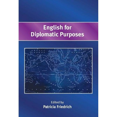 English for Diplomatic Purposes - by  Patricia Friedrich (Paperback)