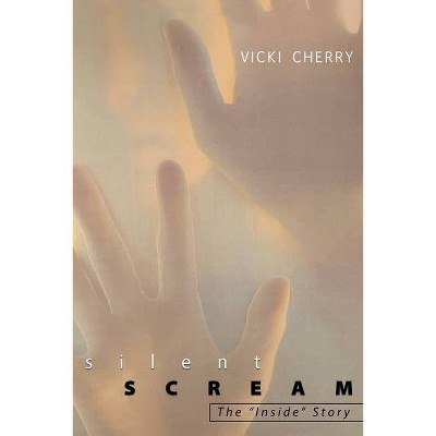 Silent Scream - by  Vicki Cherry (Paperback)