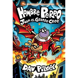 Hombre Perro: Juan El Grande Cree (Dog Man: Big Jim Believes) - by  Dav Pilkey (Hardcover) - 1 of 1