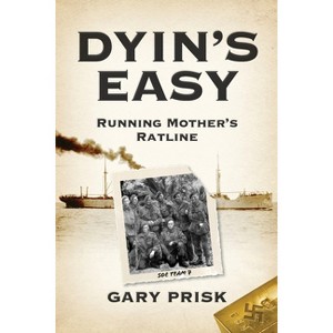 Dyin's Easy - by  Gary Prisk (Paperback) - 1 of 1