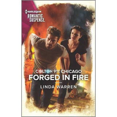 Colton 911: Forged in Fire - (Colton 911: Chicago) by  Linda Warren (Paperback)