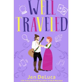 Well Traveled - by  Jen DeLuca (Paperback)