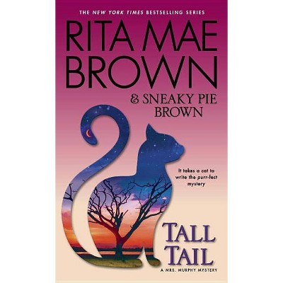 Tall Tail - (Mrs. Murphy) by  Rita Mae Brown (Paperback)