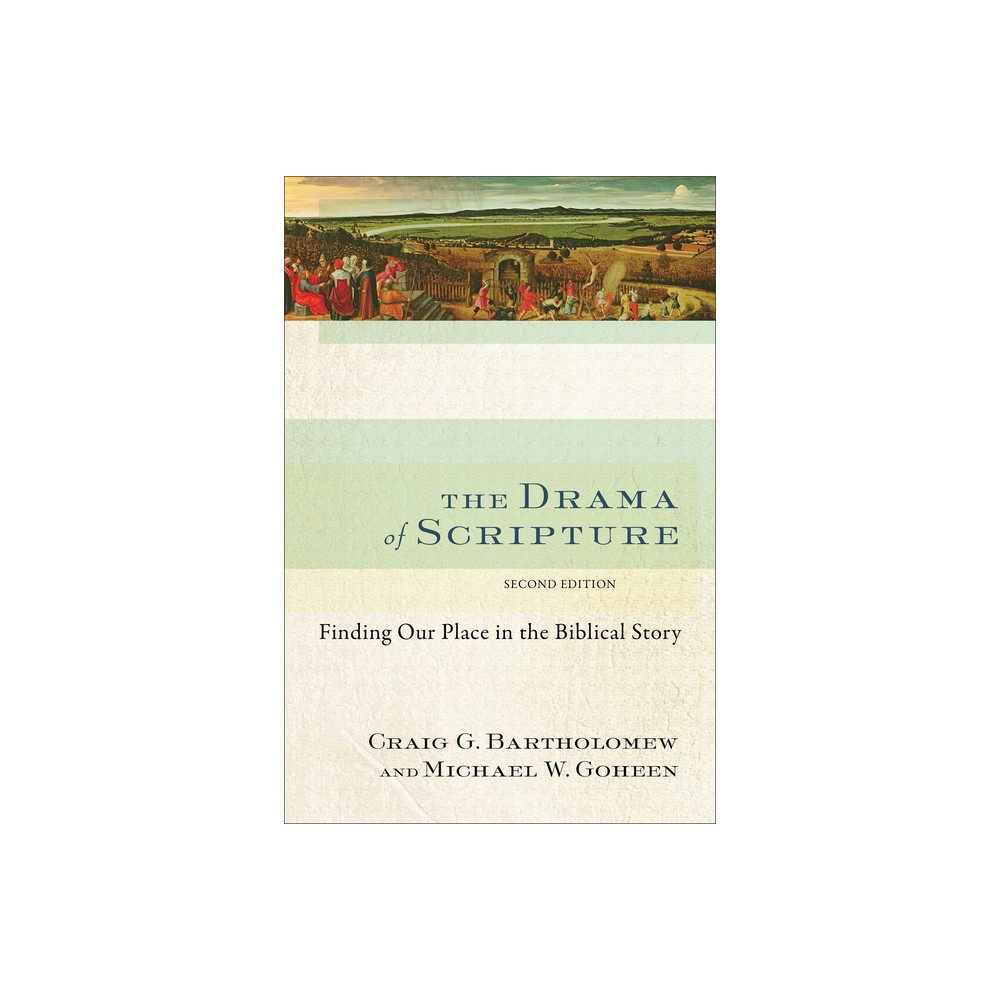 The Drama of Scripture - 2nd Edition by Craig G Bartholomew & Michael W Goheen (Paperback)