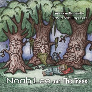 Noah Lee and The Trees - by Kayla Walling Birt - 1 of 1