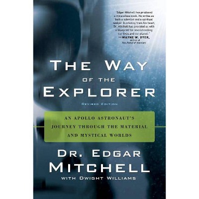 The Way of the Explorer, Revised Edition - by  Edgar Mitchell (Paperback)