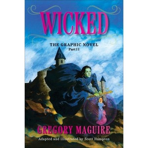 Wicked: The Graphic Novel Part II - by  Gregory Maguire & Scott Hampton (Paperback) - 1 of 1