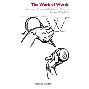 The Work of Words - by  Marcus Waithe (Paperback) - 1 of 1