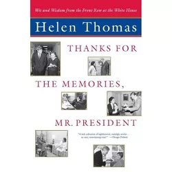 Thanks for the Memories, Mr. President - by  Helen Thomas (Paperback)