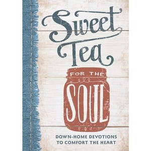 Sweet Tea for the Soul - by  Linda Kozar (Hardcover) - 1 of 1