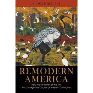 Remodern America - by  Richard Bledsoe (Paperback) - 1 of 1