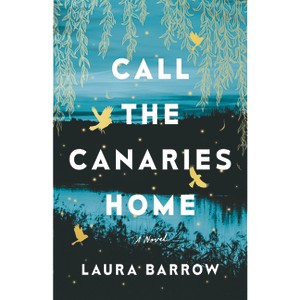 Call the Canaries Home - by  Laura Barrow (Paperback) - 1 of 1