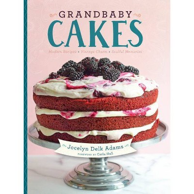 Grandbaby Cakes - by  Jocelyn Delk Adams (Hardcover)