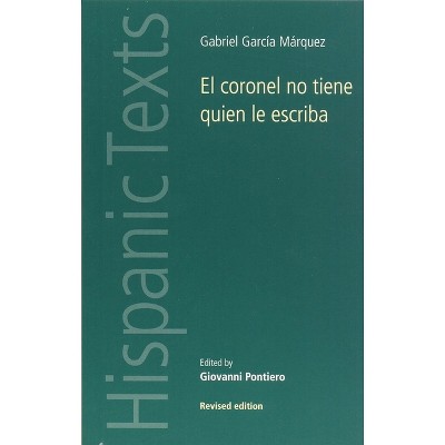El Coronel No Tiene Quien Le Escriba - (Hispanic Texts) by  Gabriel Garcia Marquez (Paperback)