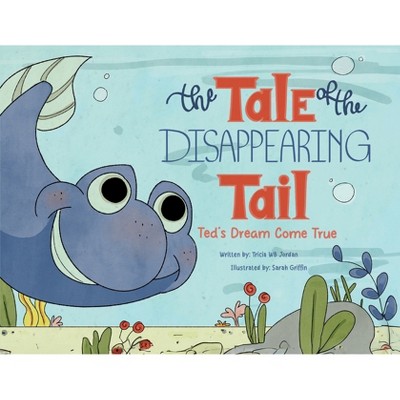 The Tale of the Disappearing Tail - by  Tricia Wb Jordan (Paperback)