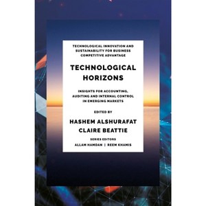 Technological Horizons - (Technological Innovation and Sustainability for Business Competitive Advantage) by  Hashem Alshurafat & Claire Beattie - 1 of 1