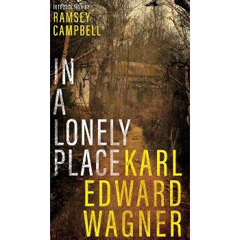 In A Lonely Place - by  Karl Edward Wagner (Hardcover)