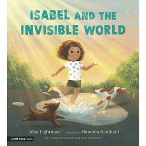 Isabel and the Invisible World - by Alan Lightman - 1 of 1