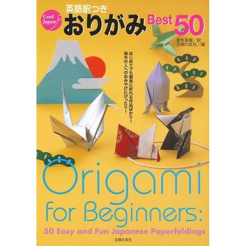 Origami For Beginners 50 Easy And Fun Japanese Paperfoldings By Shufunotomosha Paperback Target